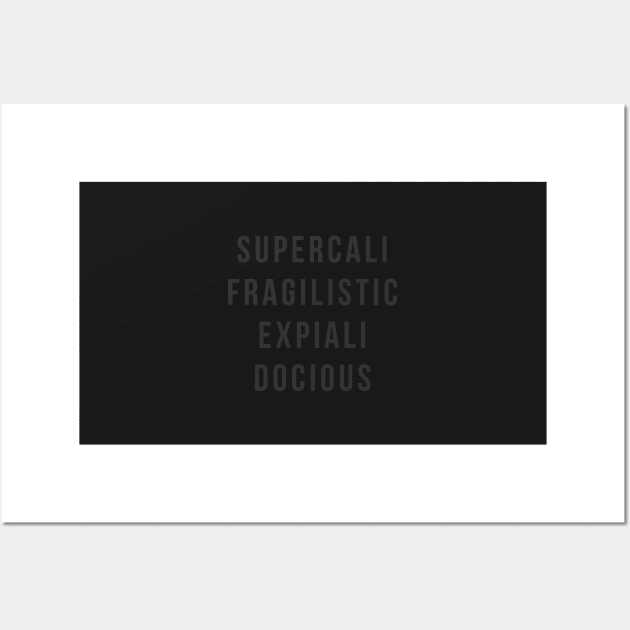 supercalifragilisticexpialidocious Wall Art by FandomTrading